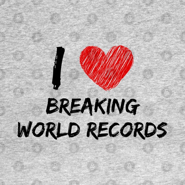 I Love Breaking World Records by Eat Sleep Repeat